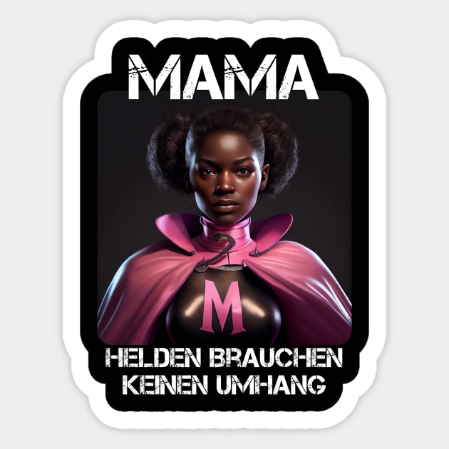 Mama Superheroine - Heroes Don't Need A Cloak Gift For Mama's 3rd Sticker by PD-Store